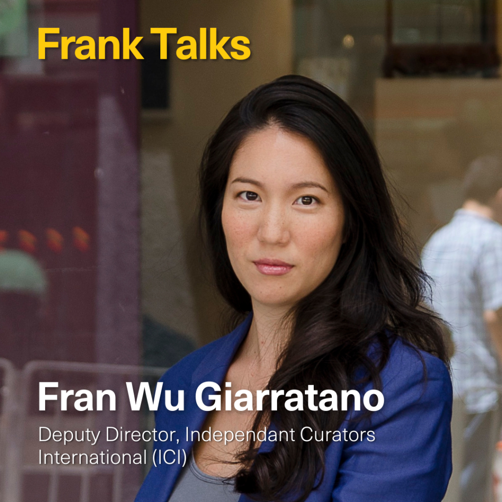 Frances Wu Giarratano - Deputy Director, Independent Curators International (ICI)